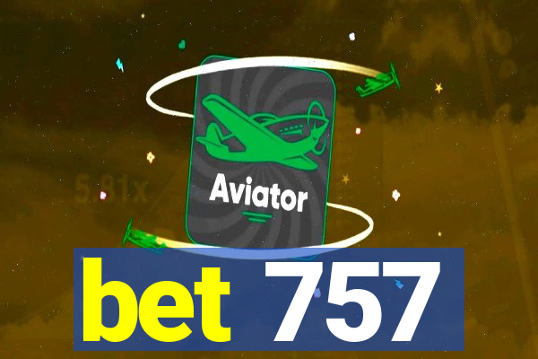 bet 757